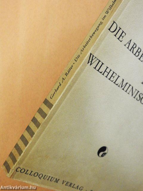 Die Arbeiterbewegung im Wilhelminischen Reich
