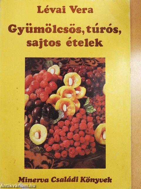 Gyümölcsös, túrós, sajtos ételek