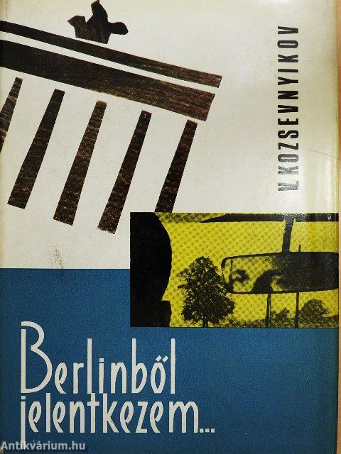 Berlinből jelentkezem...