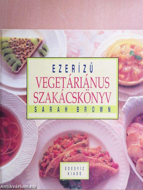 Ezerízű vegetáriánus szakácskönyv