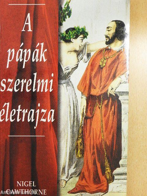 A pápák szerelmi életrajza