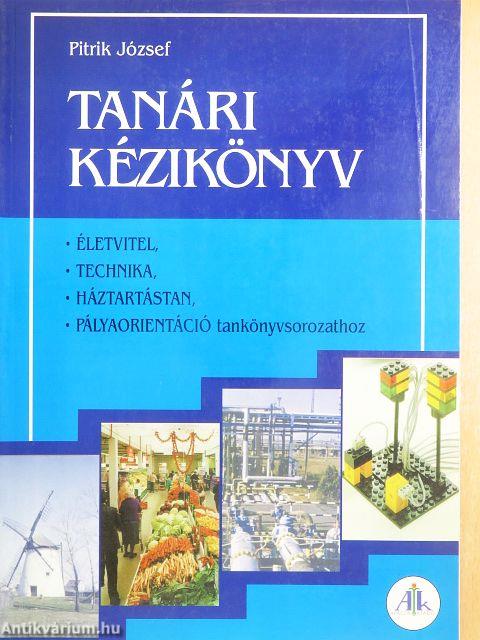 Tanári kézikönyv az Életvitel, technika, háztartástan, pályaorientáció tankönyvsorozathoz - 5-8. osztály