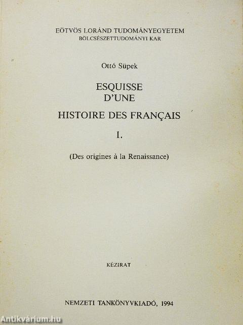 Esquisse d'Une Histoire des Francais I.