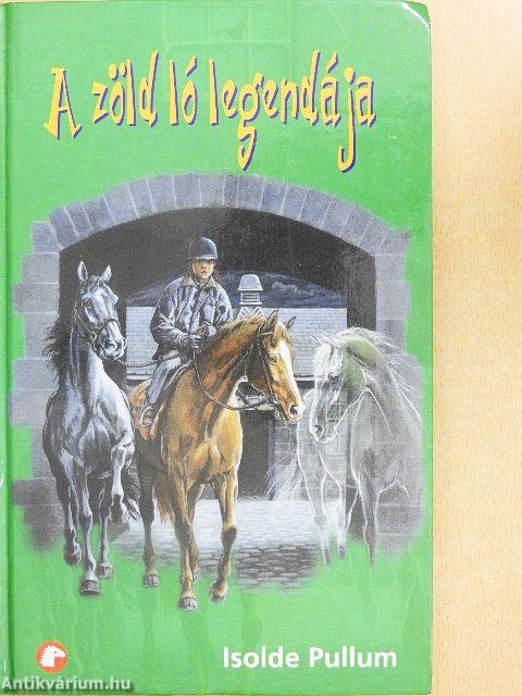 A zöld ló legendája