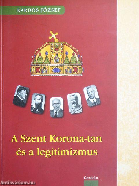 A Szent Korona-tan és a legitimizmus