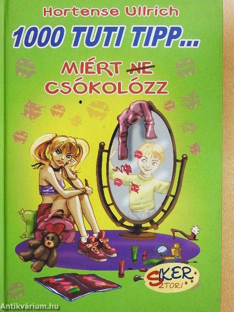 1000 tuti tipp... miért ne csókolózz