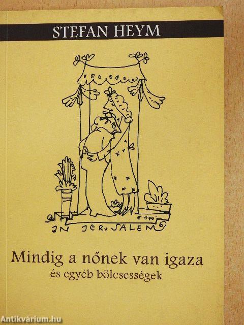 Mindig a nőnek van igaza