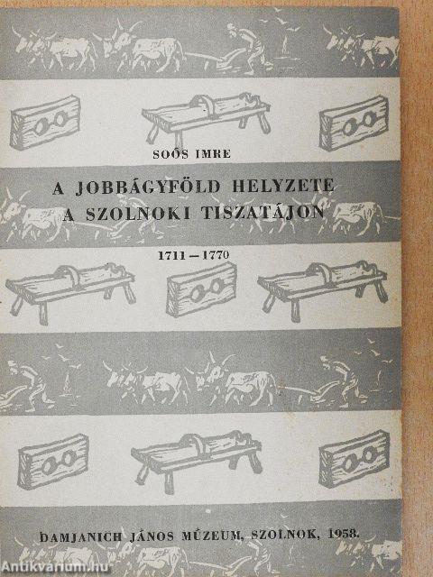 A jobbágyföld helyzete a szolnoki tiszatájon 1711-1770