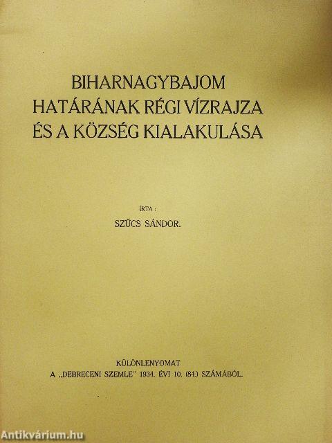 Biharnagybajom határának régi vízrajza és a község kialakulása