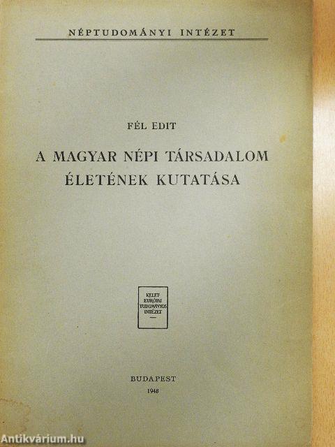 A magyar népi társadalom életének kutatása