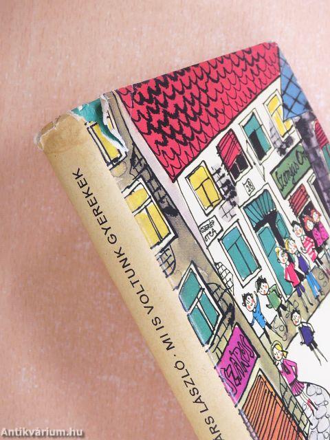 Mi is voltunk gyerekek