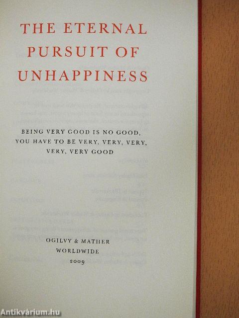 The Eternal Pursuit of Unhappiness