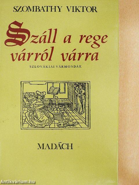 Száll a rege várról várra