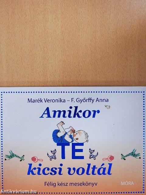 Amikor te kicsi voltál