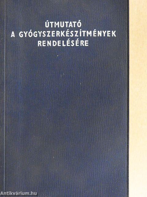 Útmutató a gyógyszerkészítmények rendelésére