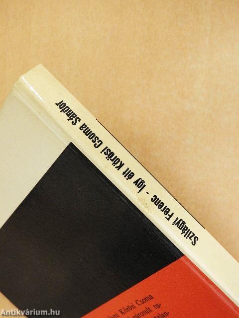 Így élt Kőrösi Csoma Sándor