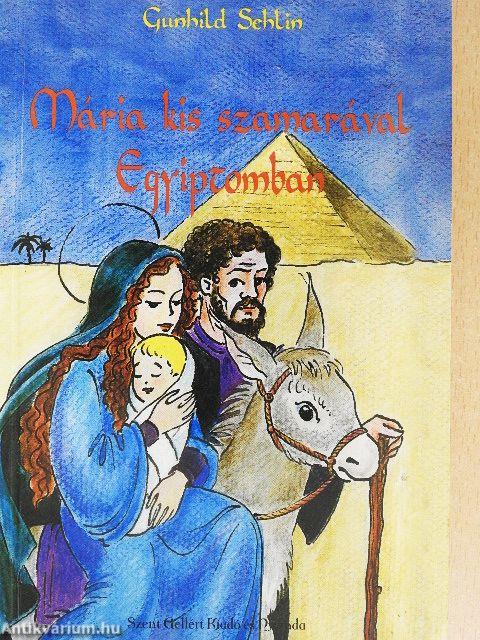 Mária kis szamarával Egyiptomban