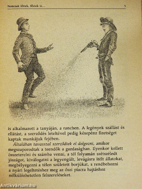 Mit ettek a Vadnyugat hősei?