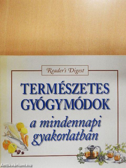 Természetes gyógymódok a mindennapi gyakorlatban