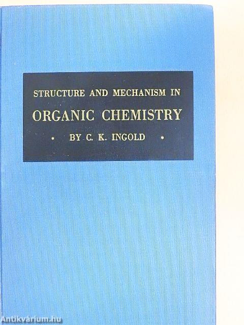 Structure and Mechanism in Organic Chemistry