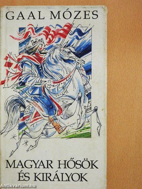 Magyar hősök és királyok