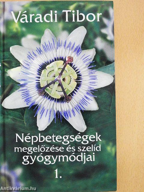 Népbetegségek megelőzése és szelíd gyógymódjai 1.