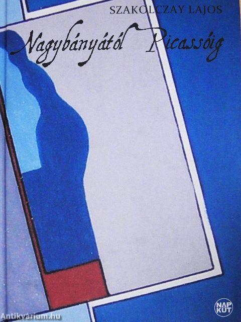 Nagybányától Picassóig