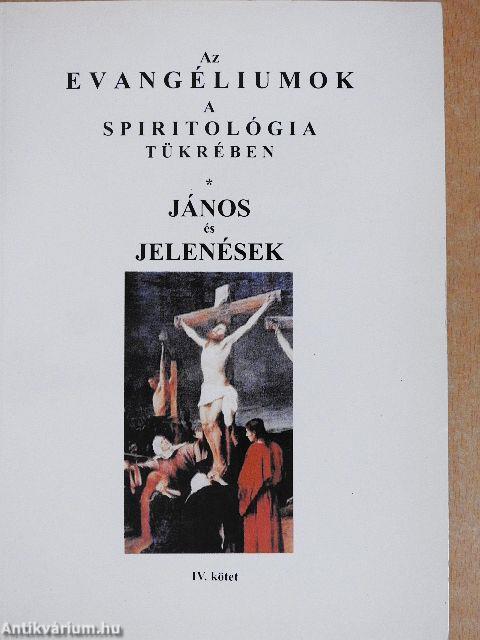 Az evangéliumok a spiritológia tükrében IV.