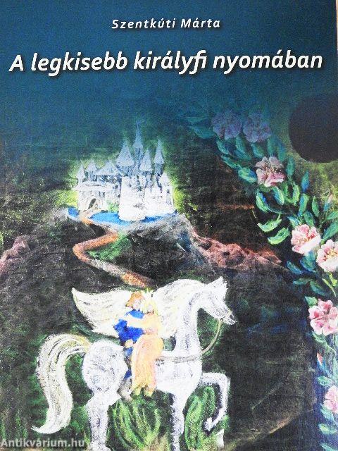 A legkisebb királyfi nyomában