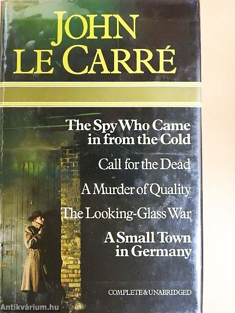 The Spy Who Came in from the Cold/Call for the Dead/A Murder of Quality/The Looking-Glass War/A Small Town in Germany