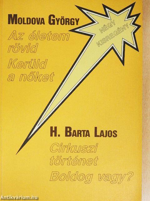 Az életem rövid/Kerüld a nőket/Cirkuszi történet/Boldog vagy?