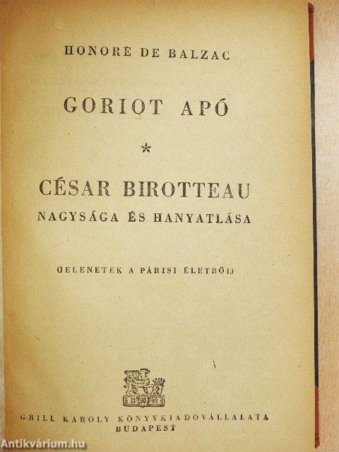 Goriot apó/César Birotteau nagysága és hanyatlása