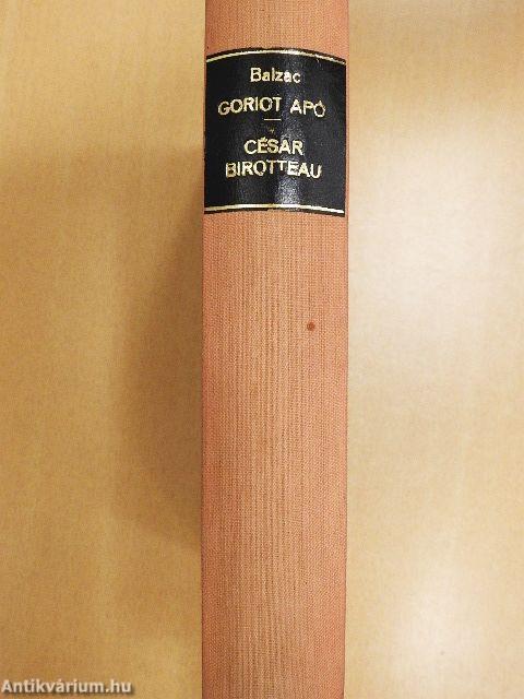 Goriot apó/César Birotteau nagysága és hanyatlása