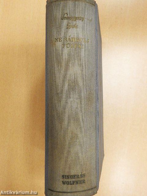 Ne sárgulj, fűzfa! I-II.