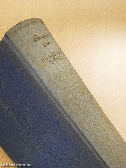 Ne sárgulj, fűzfa! I-II.