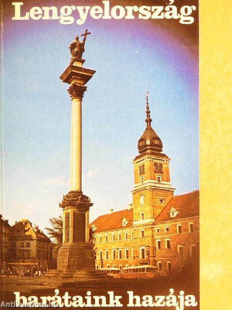 Lengyelország - barátaink hazája