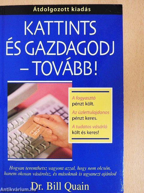 Kattints és gazdagodj - tovább!