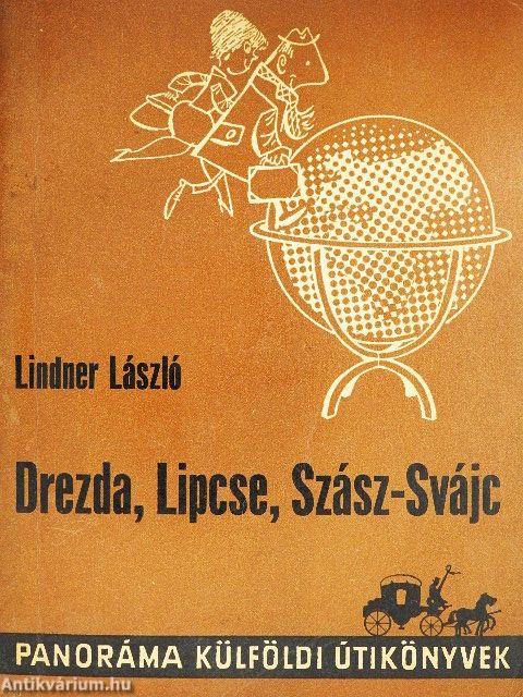 Drezda, Lipcse, Szász-Svájc 