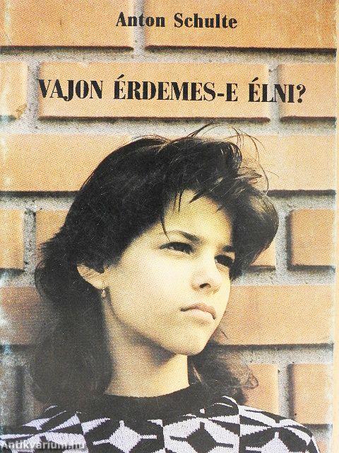 Vajon érdemes-e élni?