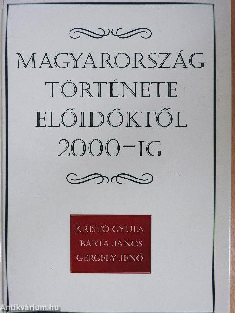 Magyarország története előidőktől 2000-ig