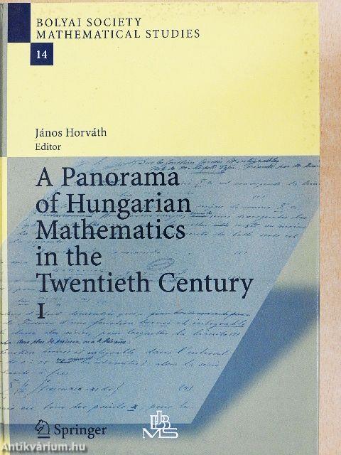 A Panorama of Hungarian Mathematics in the Twentieth Century I.