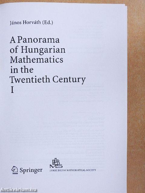 A Panorama of Hungarian Mathematics in the Twentieth Century I.