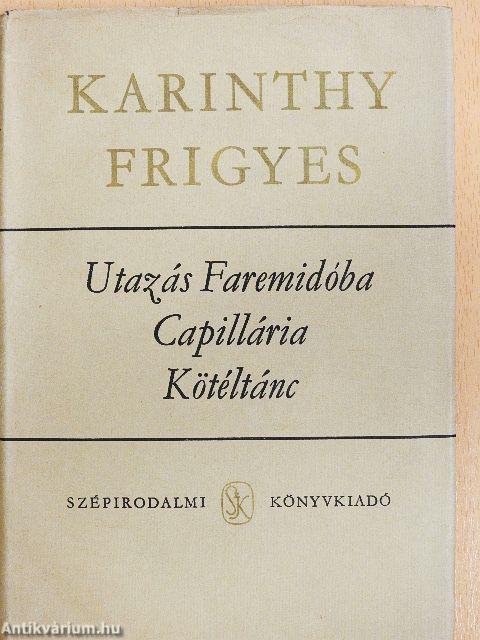 Utazás Faremidóba/Capillária/Kötéltánc