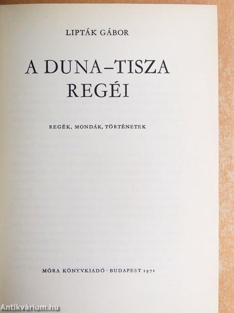 A Duna-Tisza regéi