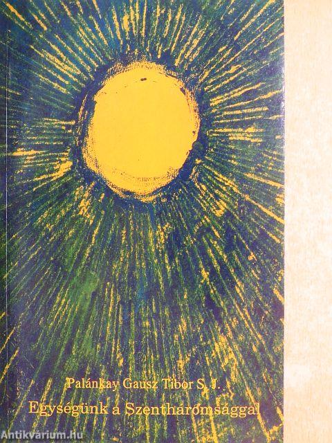 Egységünk a Szentháromsággal