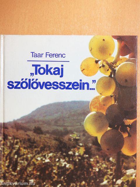 "Tokaj szőlővesszein..."