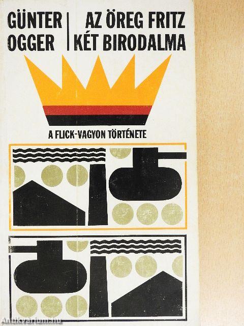 Az öreg Fritz két birodalma