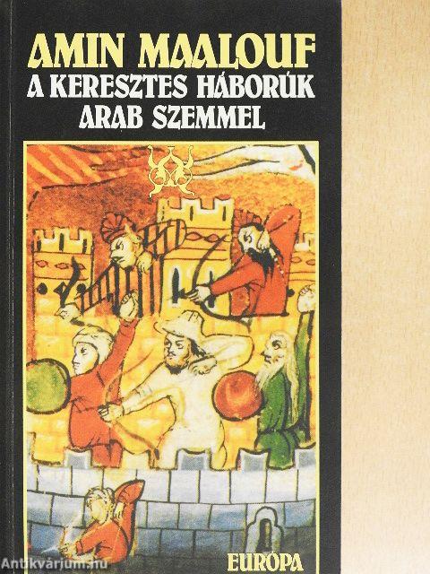 A keresztes háborúk arab szemmel