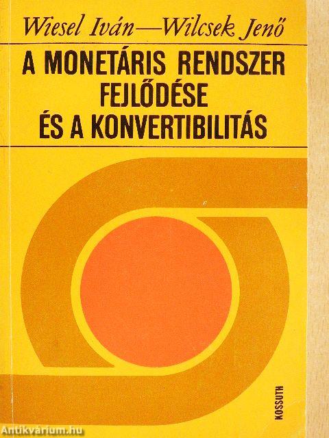A monetáris rendszer fejlődése és a konvertibilitás