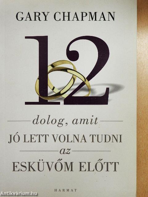 12 dolog, amit jó lett volna tudni az esküvőm előtt